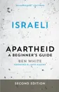 Israeli Apartheid. A Beginner.s Guide - Ben White