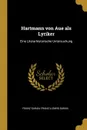 Hartmann von Aue als Lyriker. Eine Literarhistorische Untersuchung - Franz Ludwig Saran Franz Saran