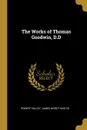 The Works of Thomas Goodwin, D.D - Robert Halley