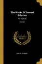 The Works Of Samuel Johnson. The Rambler.; Volume 4 - Samuel Johnson