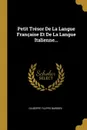 Petit Tresor De La Langue Francaise Et De La Langue Italienne... - Giuseppe Filippo Barberi