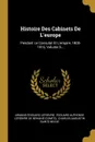 Histoire Des Cabinets De L.europe. Pendant Le Consulat Et L.empire, 1800-1815, Volume 5... - Armand Édouard Lefebvre