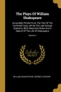 The Plays Of William Shakspeare. Accurately Printed From The Text Of The Corrected Copy Left By The Late George Steevens, With Glossorial Notes And A Sketch Of The Life Of Shakspeare; Volume 1 - William Shakespeare, George Steevens