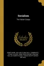 Socialism. The Fabian Essays - Sidney Webb, Cambridge.)