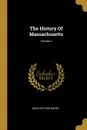 The History Of Massachusetts; Volume 2 - John Stetson Barry