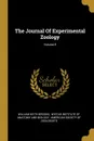 The Journal Of Experimental Zoology; Volume 8 - William Keith Brooks