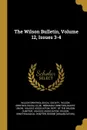 The Wilson Bulletin, Volume 12, Issues 3-4 - Wilson Ornithological Society