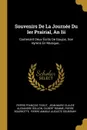 Souvenirs De La Journee Du Ier Prairial, An Iii. Contenant Deux Ecrits De Goujon, Son Hymne En Musique... - Pierre François Tissot, Gilbert Romme