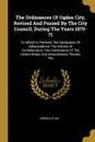 The Ordinances Of Ogden City, Revised And Passed By The City Council, During The Years 1870-71. To Which Is Prefixed, The Declaration Of Independence, The Articles Of Confederation, The Constitution Of The United States And Amendments Thereto, The - Ogden (Utah)