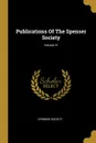 Publications Of The Spenser Society; Volume 31 - Spenser Society