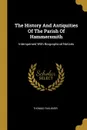 The History And Antiquities Of The Parish Of Hammersmith. Interspersed With Biographical Notices - Thomas Faulkner