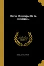 Revue Historique De La Noblesse... - Borel d'Hauterive