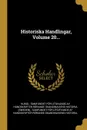 Historiska Handlingar, Volume 20... - Stockholm