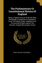 The Parliamentary Or Constitutional History Of England. Being A Faithful Account Of All The Most Remarkable Transactions In Parliament, From The Earliest Times. Collected From The Journals Of Both Houses, The Records, Original Manuscripts, Scarce - Great Britain. Parliament