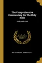 The Comprehensive Commentary On The Holy Bible. Ruth-psalm Lxiii - Matthew Henry, Thomas Scott
