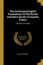 The Authorized English Translations Of The Novels And Short Stories Of Anatole France. The Gods Are Athirst - Anatole France