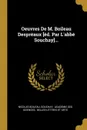 Oeuvres De M. Boileau Despreaux .ed. Par L.abbe Souchay.... - Nicolas Boileau, Souchay