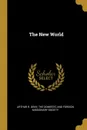 The New World - Arthur R. Gray