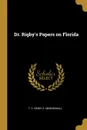 Dr. Rigby.s Papers on Florida - T. C. Rigby