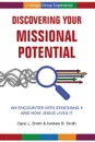 Discovering Your Missional Potential. An Encounter with Ephesians 4 and How Jesus Lives It - Daryl L. Smith, Andrew B. Smith