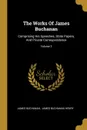 The Works Of James Buchanan. Comprising His Speeches, State Papers, And Private Correspondence; Volume 3 - James Buchanan