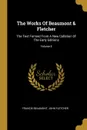 The Works Of Beaumont . Fletcher. The Text Formed From A New Collation Of The Early Editions; Volume 8 - Francis Beaumont, John Fletcher