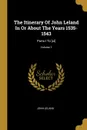 The Itinerary Of John Leland In Or About The Years 1535-1543. Parts I To .xi.; Volume 1 - John Leland
