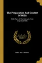 The Preparation And Contest Of Wills. With Plans Of And Extracts From Important Wills - Daniel Smith Remsen