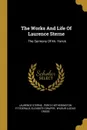 The Works And Life Of Laurence Sterne. . The Sermons Of Mr. Yorick - Laurence Sterne, Elizabeth Draper