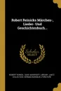 Robert Reinicks Marchen-, Lieder- Und Geschichtenbuch... - Robert Reinick