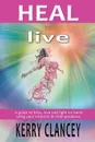 Heal to Live - Kerry Clancey