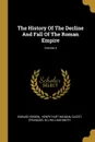 The History Of The Decline And Fall Of The Roman Empire; Volume 3 - Edward Gibbon, Guizot (François