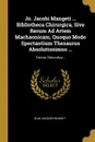 Jo. Jacobi Mangeti ... Bibliotheca Chirurgica, Sive Rerum Ad Artem Machaonicam, Quoquo Modo Spectantium Thesaurus Absolutissimus ... Tomus Secundus... - Jean-Jacques Manget