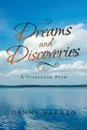Dreams and Discoveries. A Storybook Poem - Danny Warren