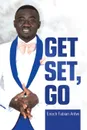 Get Set, Go - Enoch Fabian Antwi