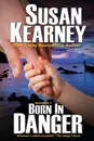 Born in Danger - Susan Kearney