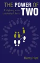 The Power of Two. Delighting in the Leadership Dance - Danny Hunt