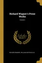 Richard Wagner.s Prose Works; Volume 2 - Richard Wagner