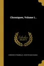 Chroniques, Volume 1... - Diomedes Strambaldi, Leontios Machairas