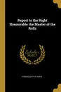 Report to the Right Honourable the Master of the Rolls - Thomas Duffus Hardy