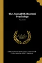 The Journal Of Abnormal Psychology; Volume 14 - American Psychopathological Association