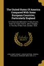 The United States Of America Compared With Some European Countries, Particularly England. In A Discourse Delivered In Trinity Church, And In St. Paul.s And St. John.s Chapels, In The City Of New York, October, 1825. - John Henry Hobart, Joshua Watson