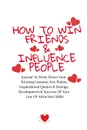 How To Win Friends And Influence People. Journal To Write Down Your Winning Lessons, Key Points, Inspirational Quotes . Sayings, Development . Success Of Your Law Of Attraction Skills - Emmie Martins