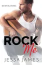 Rock Me. Large Print - Jessa James