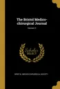 The Bristol Medico-chirurgical Journal; Volume 21 - Bristol Medico-Chirurgical Society