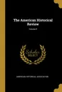 The American Historical Review; Volume 8 - American Historical Association