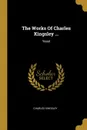 The Works Of Charles Kingsley ... Yeast - Charles Kingsley