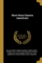 Short Story Classics (american) - Robert Grant, Virginia Tracy