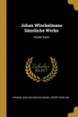 Johan WInckelmans Samtliche Werke. Vierter Band - Johann Joachim Winckelmann, Joseph Eiselein