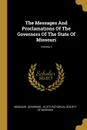 The Messages And Proclamations Of The Governors Of The State Of Missouri; Volume 2 - Missouri. Governor